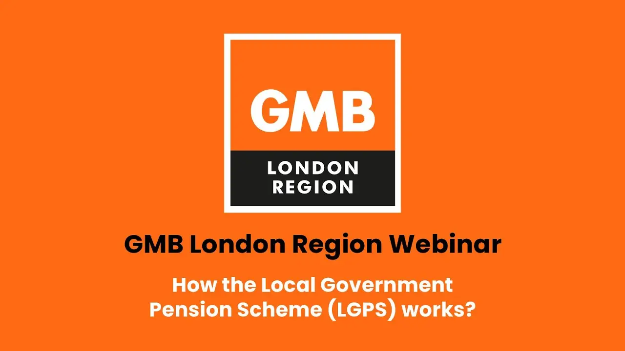 GMB London Region Local Government Pension Scheme - How it Works, Webinar